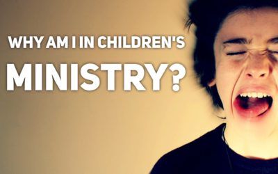 Why am I in children’s ministry?