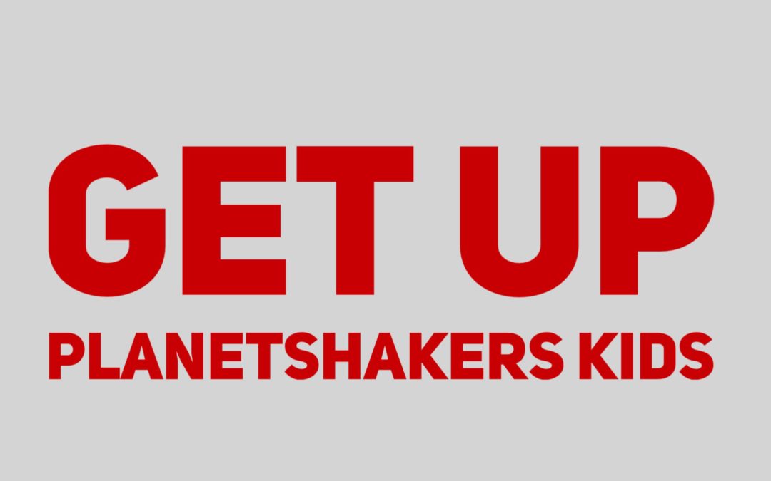 Get Up – Planetshakers Kids